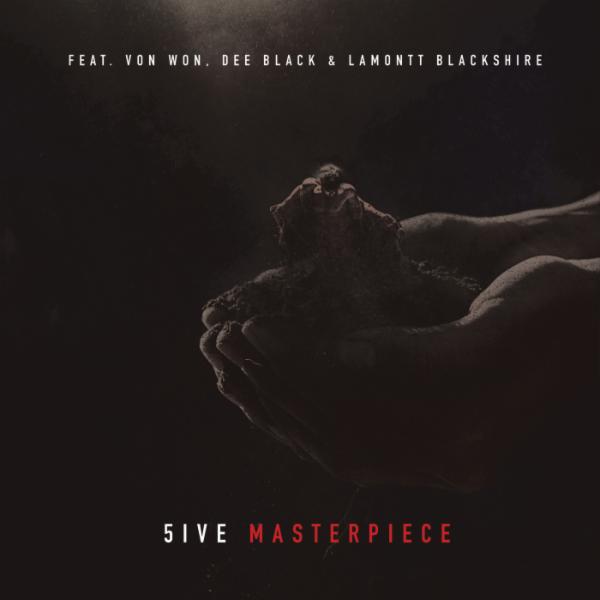 Art for MASTERpiece [feat. Von Won & Dee Black & Lamontt Blackshire] by 5ive