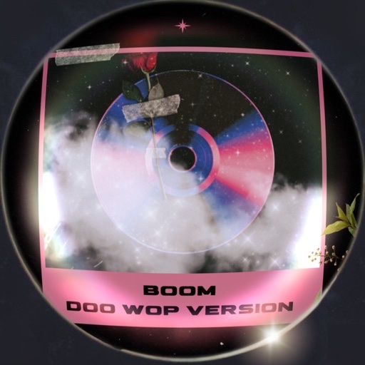 Art for Boom (Doo Wop Version) by Heistheartist