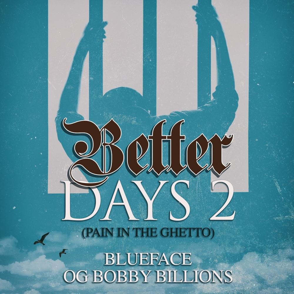 Art for Better Days 2 (Pain In The Ghetto) by Blueface f. OG Bobby Billions