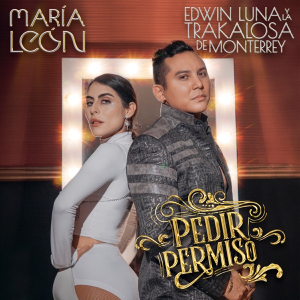 Art for Pedir Permiso (feat. Edwin Luna y La Trakalosa de Monterrey) by María León