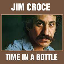 Art for Time In A Bottle  by Jim Croce 
