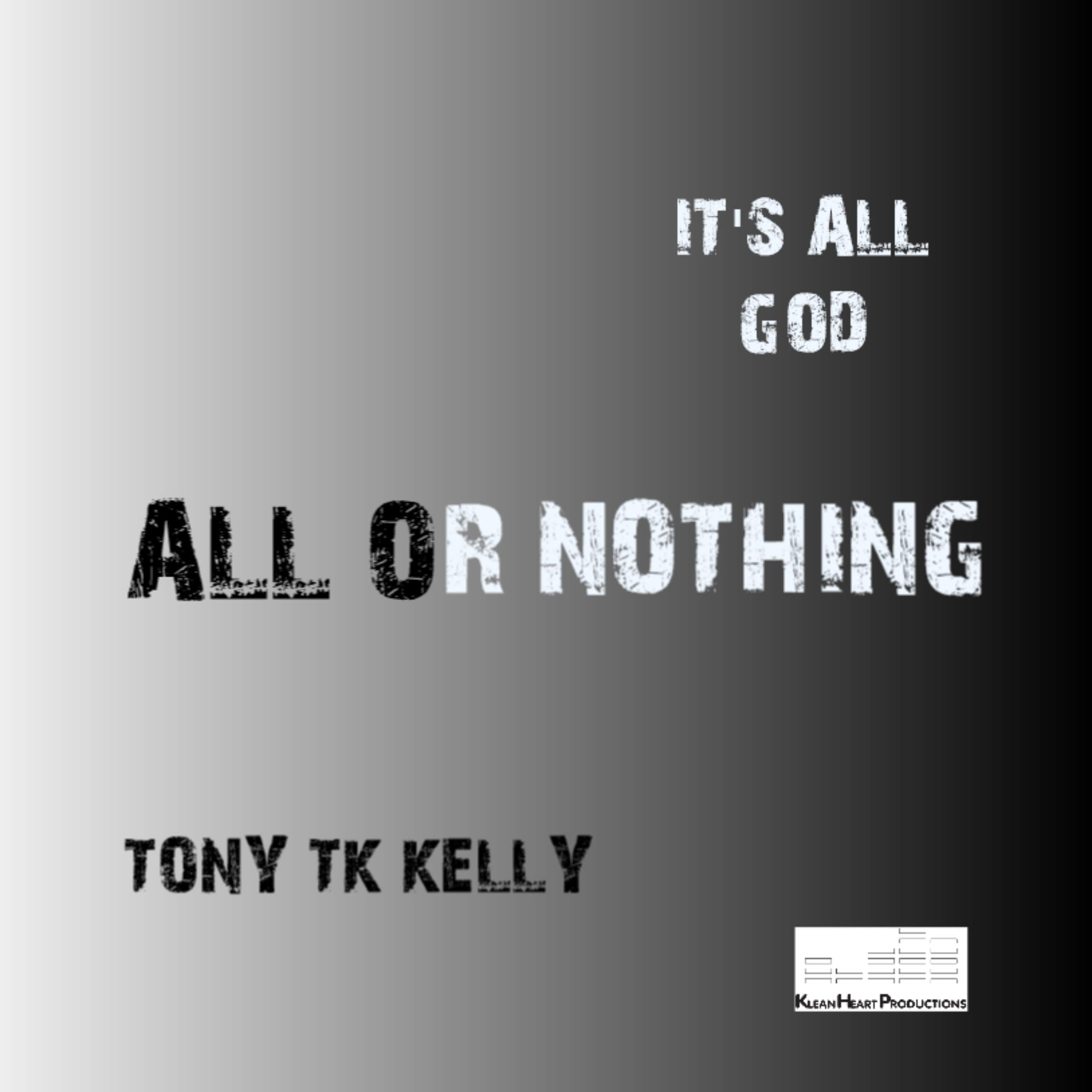 Art for All Or Nothing  by TONY TK KELLY
