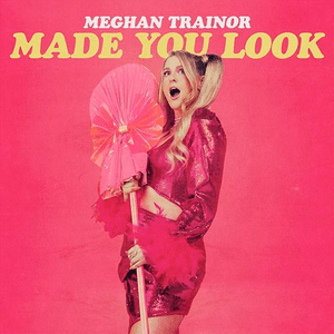 Art for Made You Look by Meghan Trainor