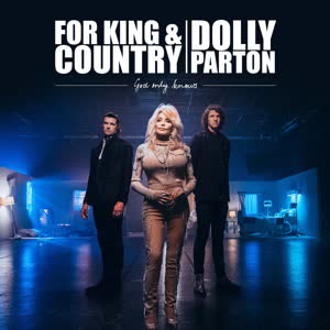 Art for God Only Knows by for KING & COUNTRY & Dolly Parton