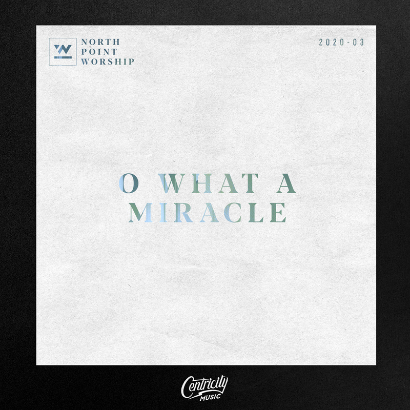 Art for O What A Miracle by North Point Worship