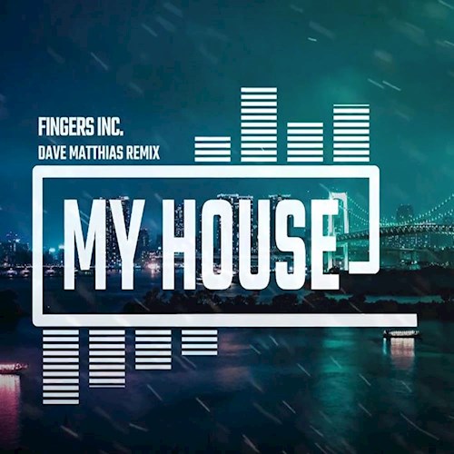 Art for My House (Dave Matthias Remix) by Fingers Inc
