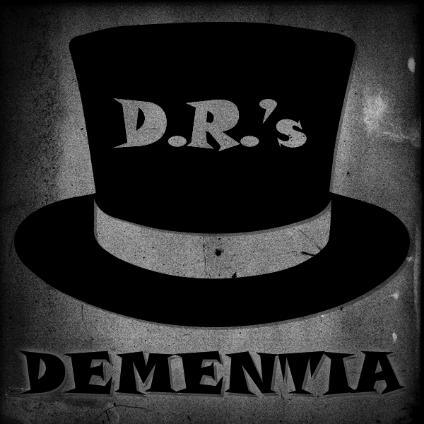 Art for D.R.s Dementia They're Coming To Take Me Away by Dave Rayburn