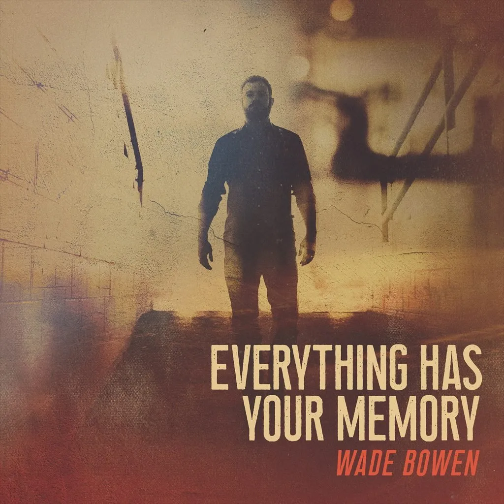 Art for Everything Has Your Memory by Wade Bowen