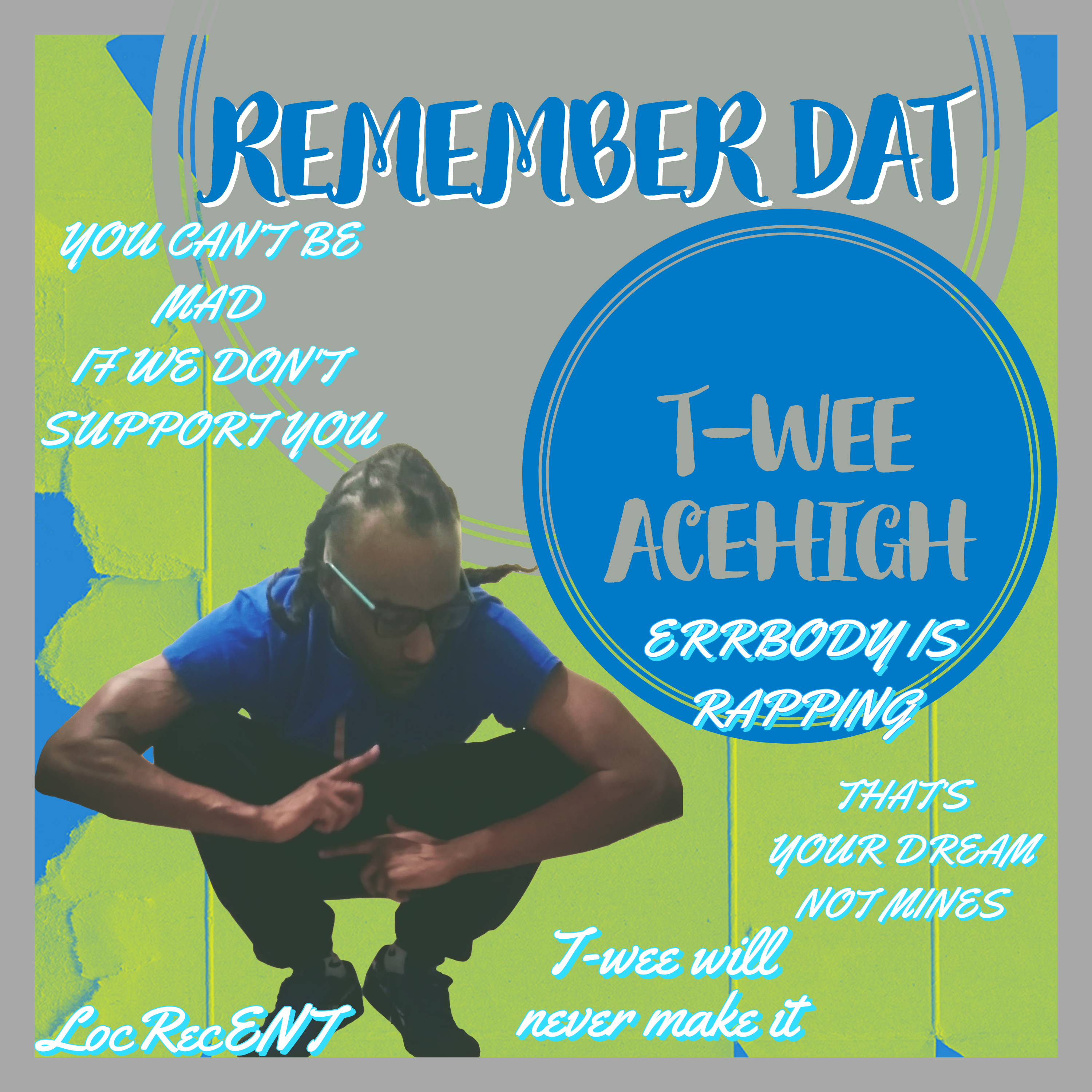 Art for Remember Dat by T-wee Acehigh