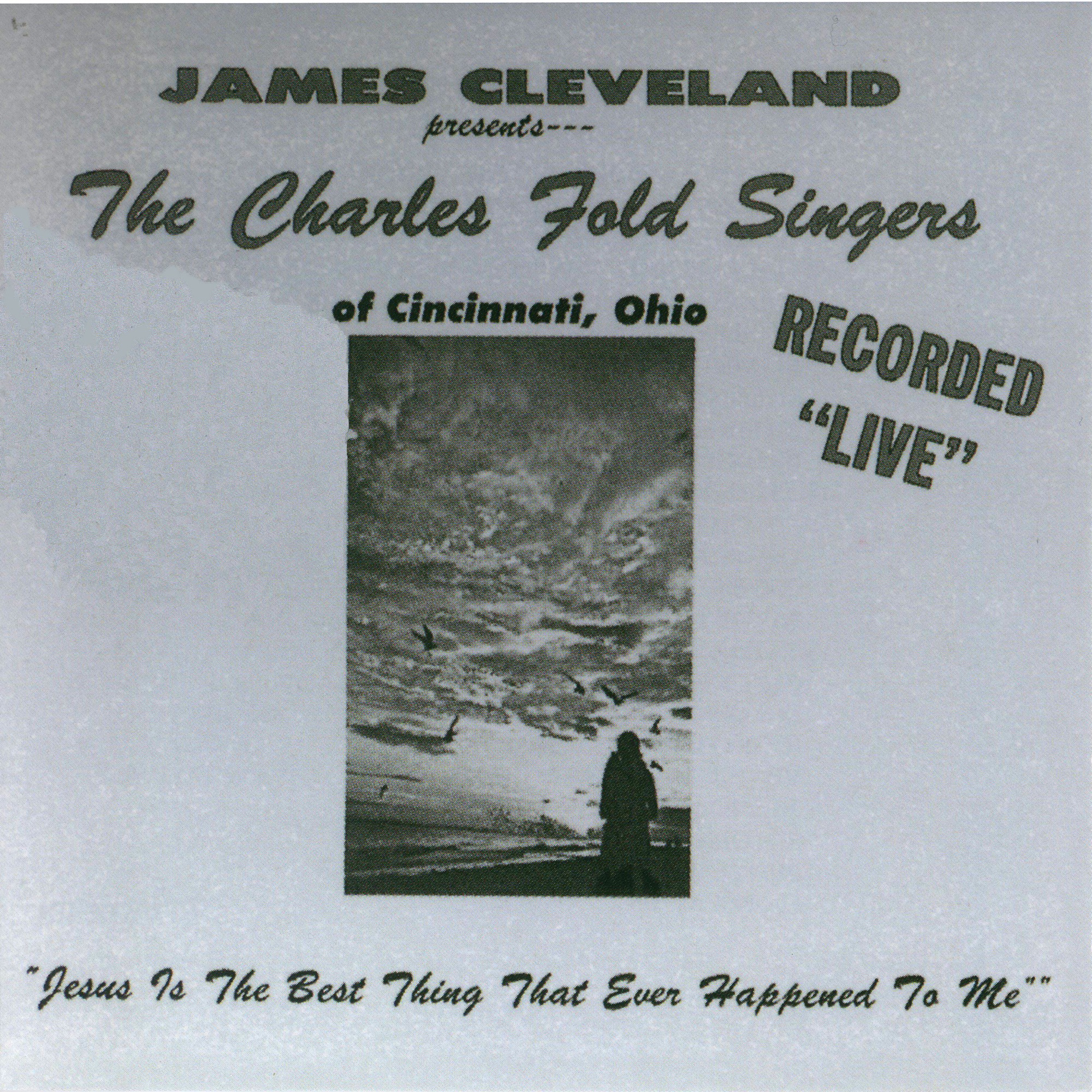 Art for You're the Best Thing That Ever Happened to Me (Live) by The Charles Fold Singers & Rev. James Cleveland