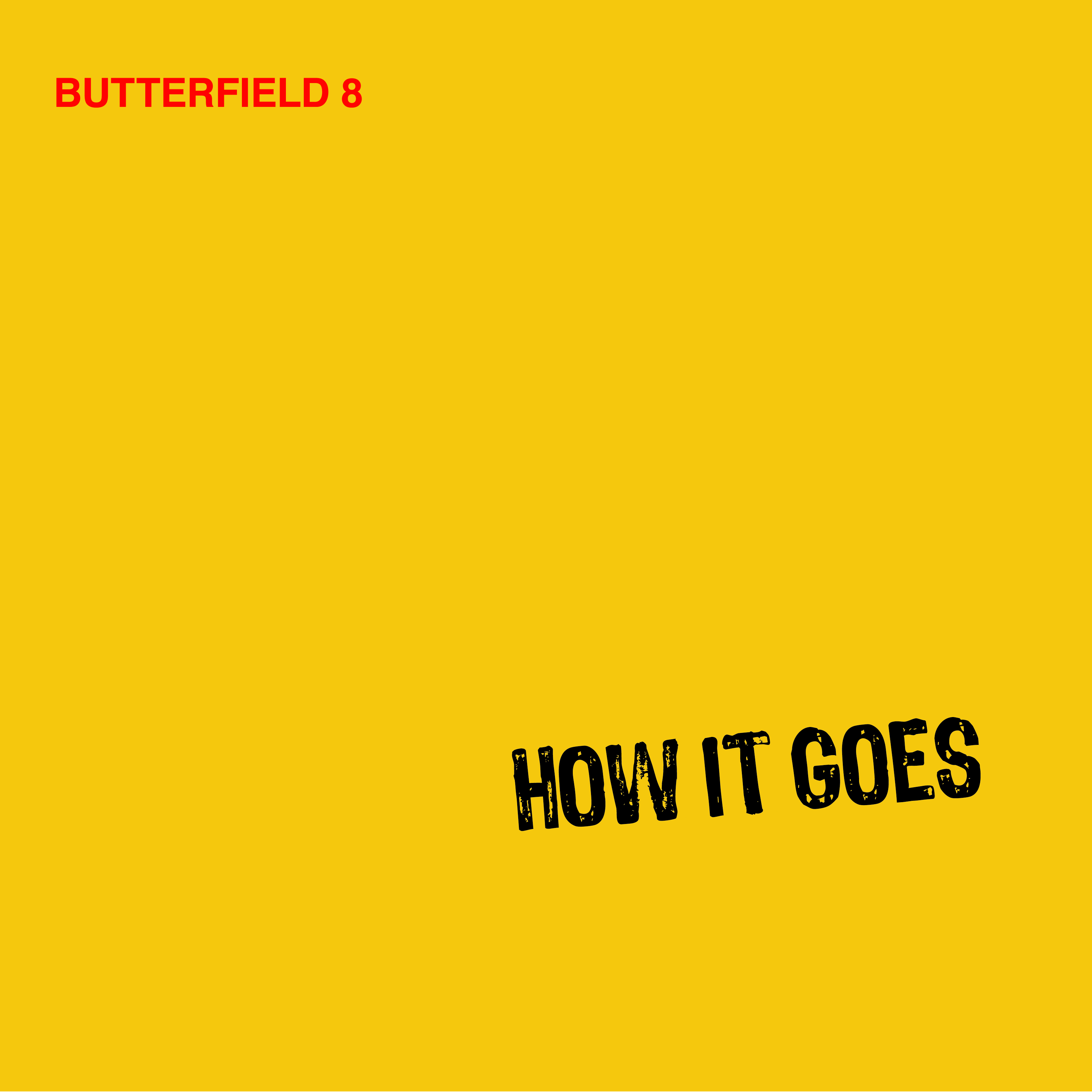 Art for How It Goes by Butterfield 8