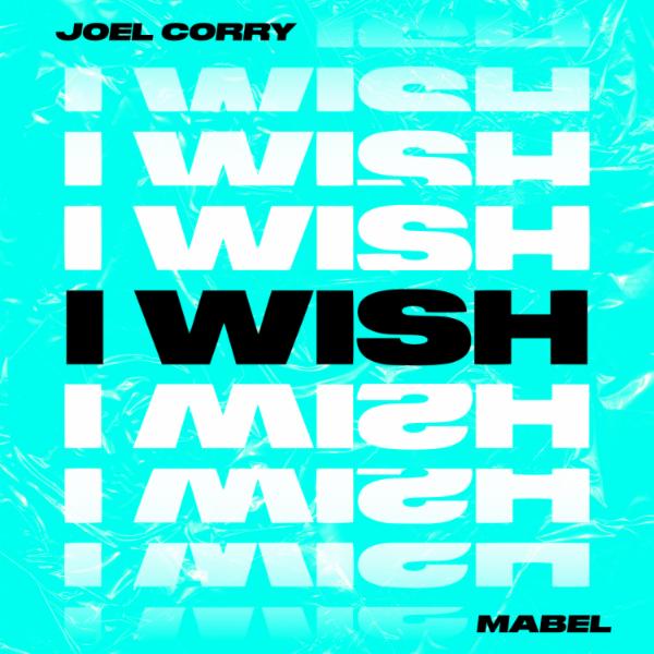 Art for I Wish (feat. Mabel) by Joel Corry