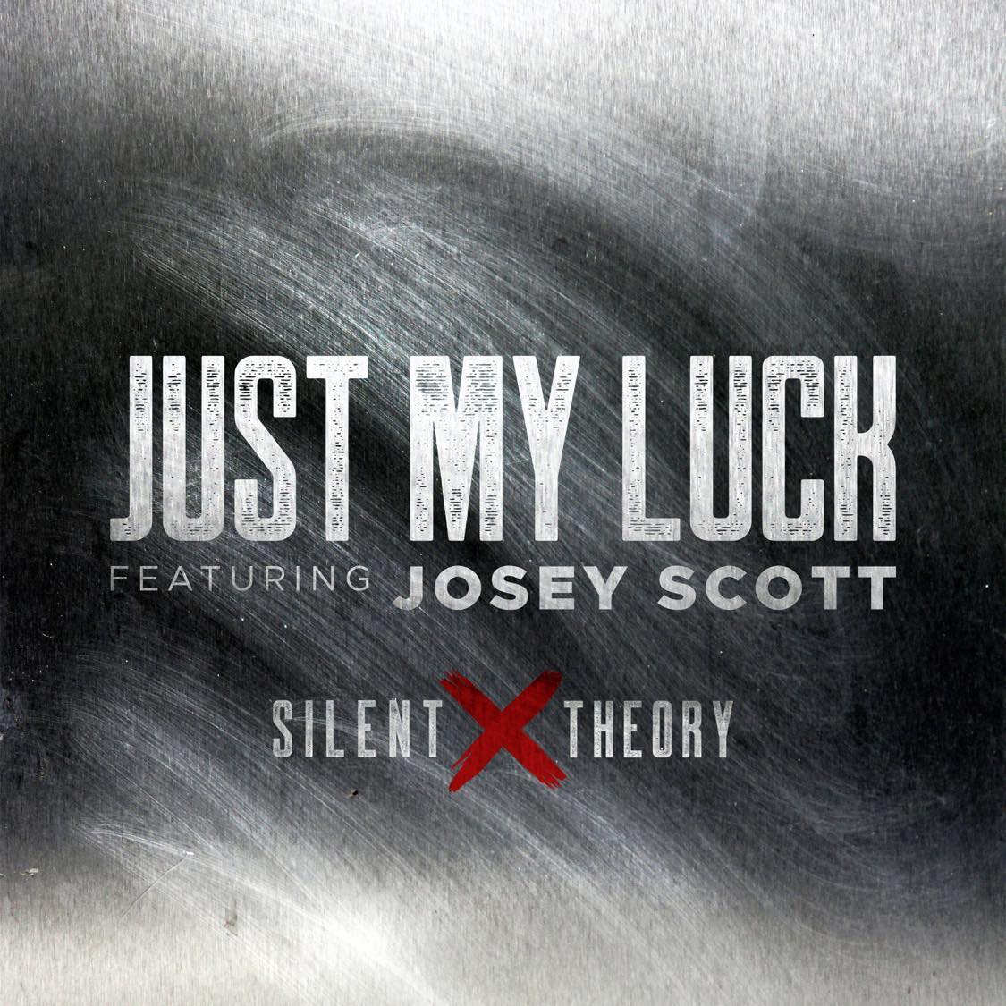 Art for  Just My Luck by Silent Theory ft. Josey Scott