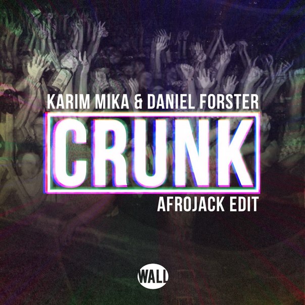 Art for Crunk (Afrojack Edit) by Karim Mika & Daniel Forster