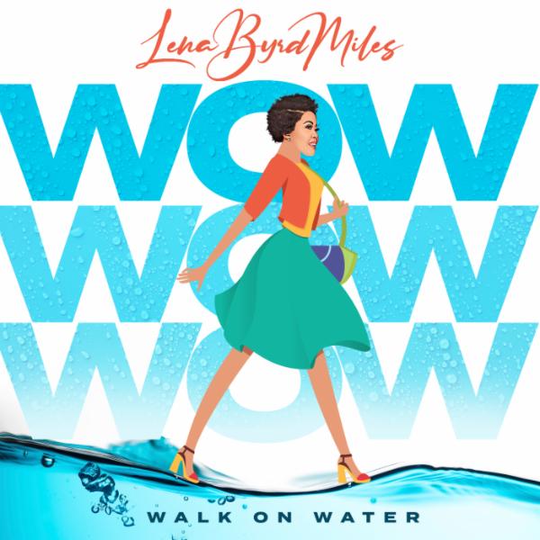 Art for W.O.W. (Walk On Water) by Lena Byrd Miles