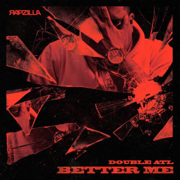 Art for Better Me by Double ATL & Rapzilla