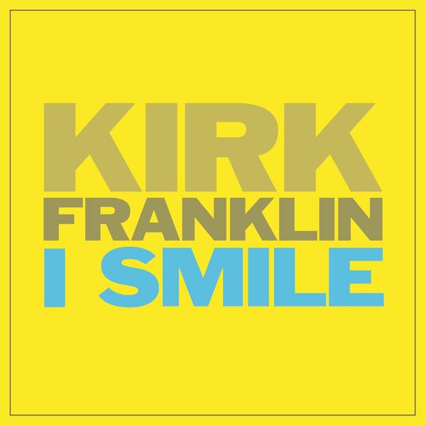 Art for I Smile by Kirk Franklin