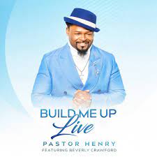 Art for Build Me Up Live feat. Beverly Crawford by Pastor Henry