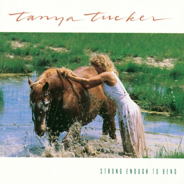 Art for Strong Enough To Bend by Tanya Tucker