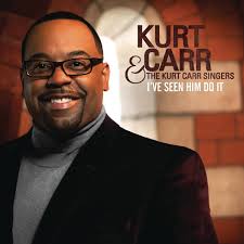 Art for I've Seen Him Do It by Kurt Carr & The Kurt Carr Singers