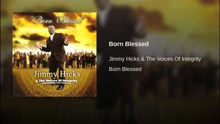Art for Born Blessed by Jimmy Hicks & The Voices Of Integrity