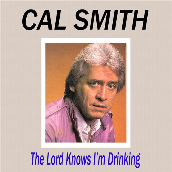 Art for The Lord Knows I'm Drinking by Cal Smith