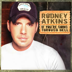 Art for If You're Going Through Hell (Before The Devil Even Knows) by Rodney Atkins