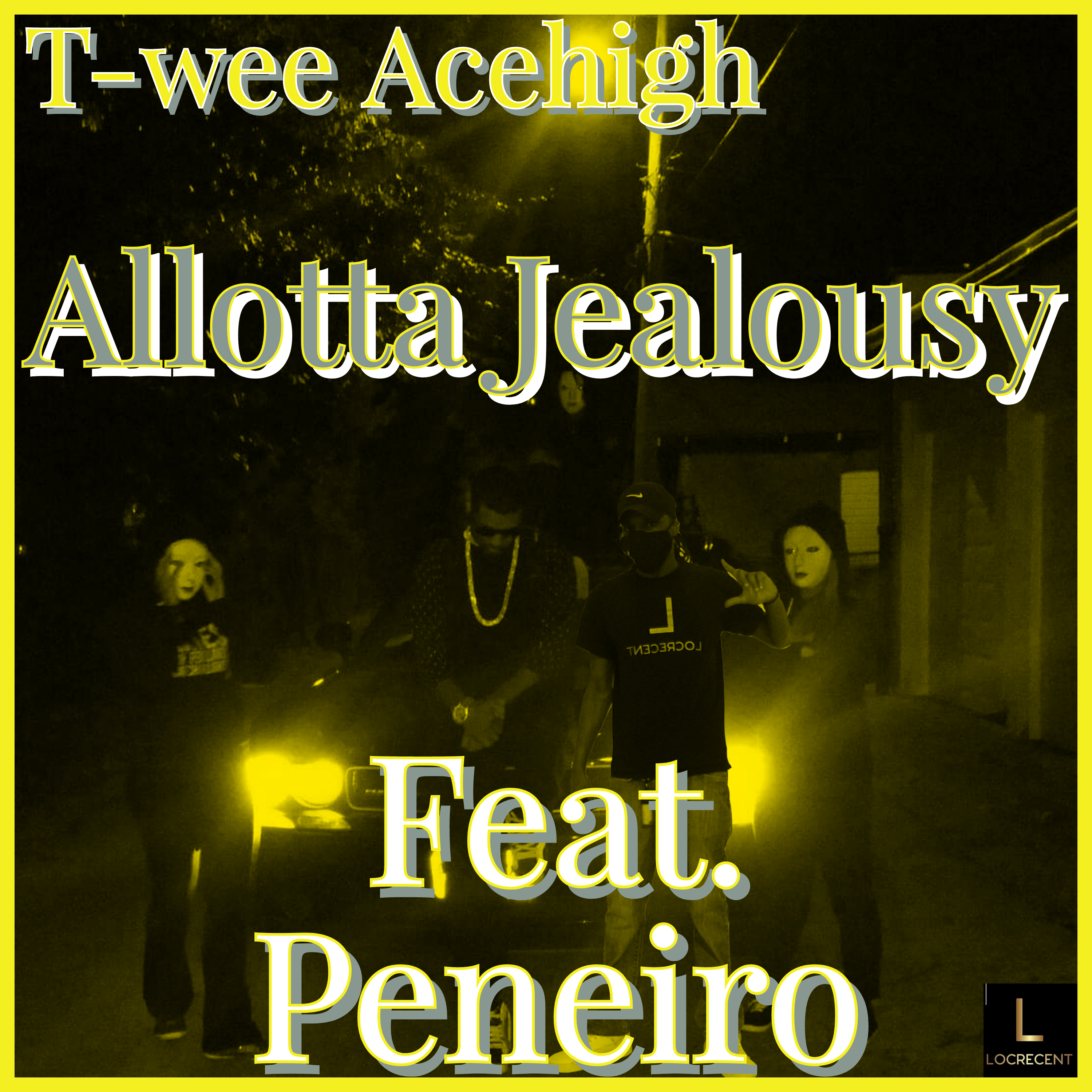 Art for Alotta Jealousy feat. Peneiro by T-wee Acehigh