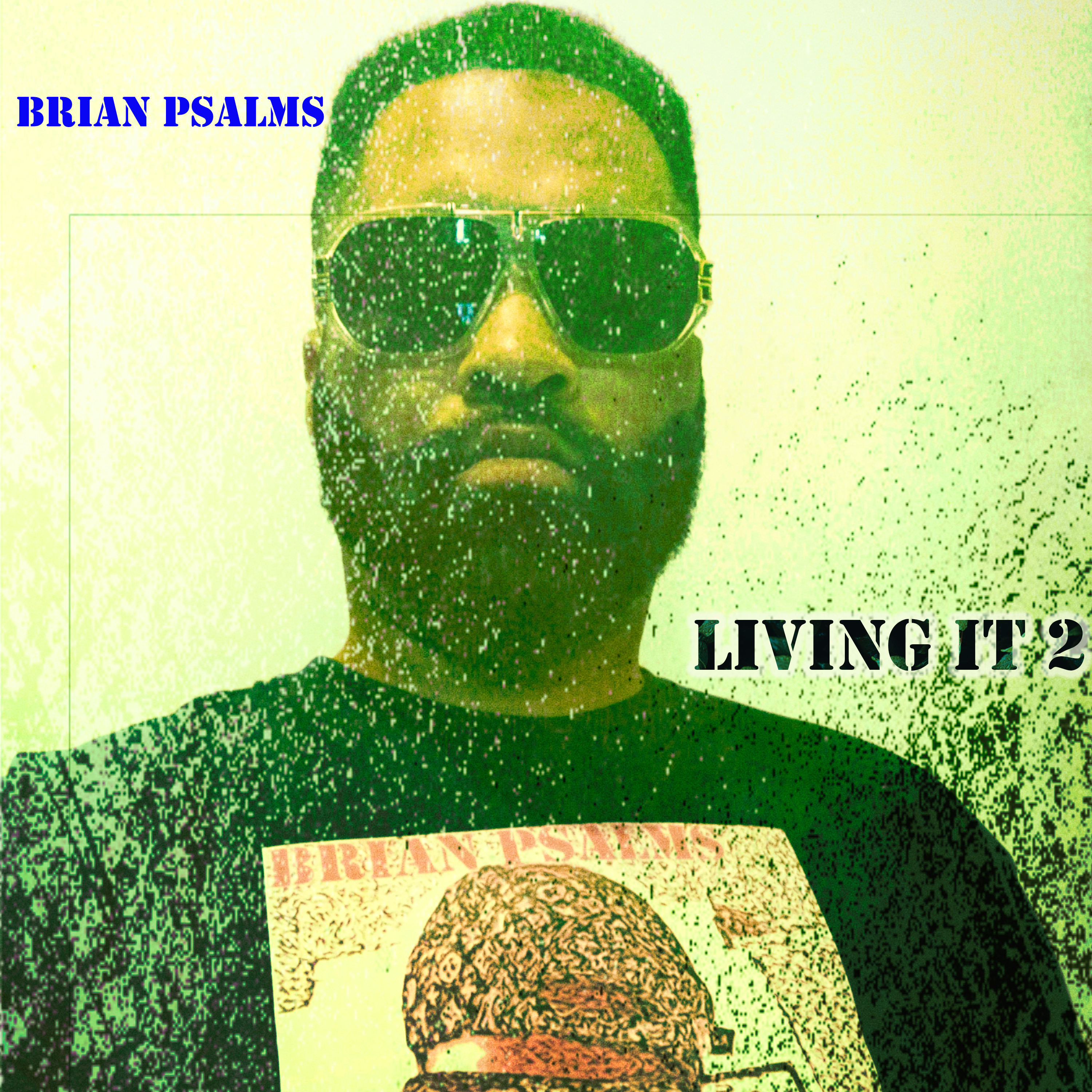Art for Living It 2 by Brian Psalms