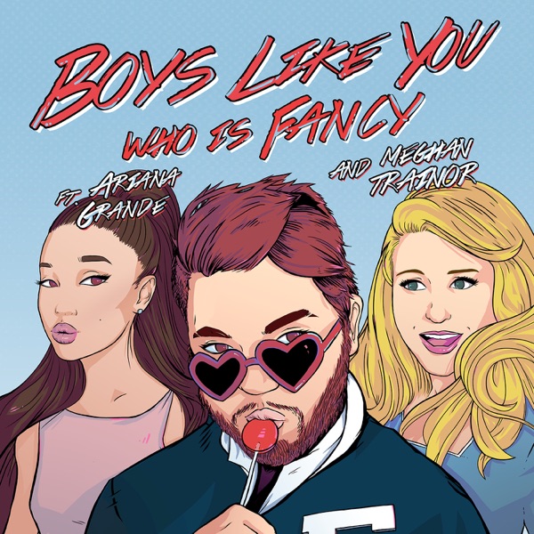 Art for Boys Like You (feat. Meghan Trainor & Ariana Grande) by Who Is Fancy