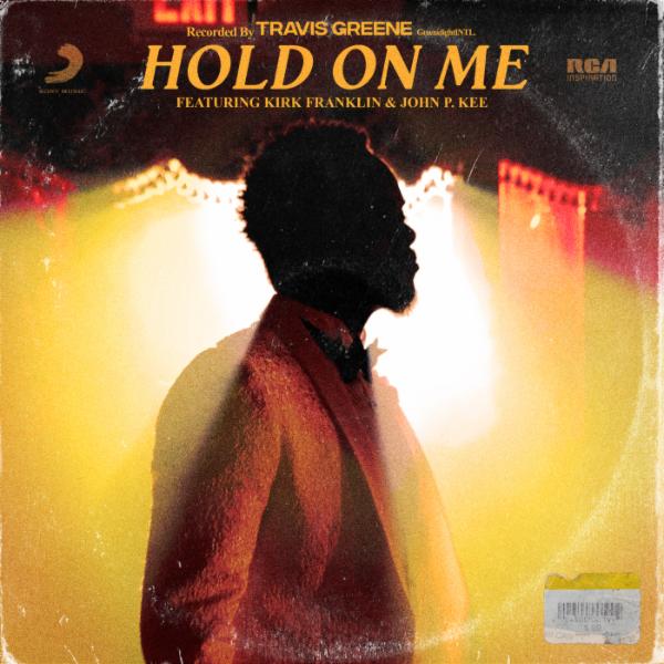 Art for Hold on Me by Travis Greene feat. Kirk Franklin & John P. Kee
