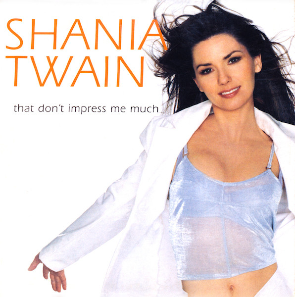 Art for That Don't Impress Me Much (dance mix edit) by Shania Twain