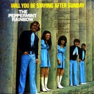 Art for Will You Be Staying After Sunday by The Peppermint Rainbow  1969