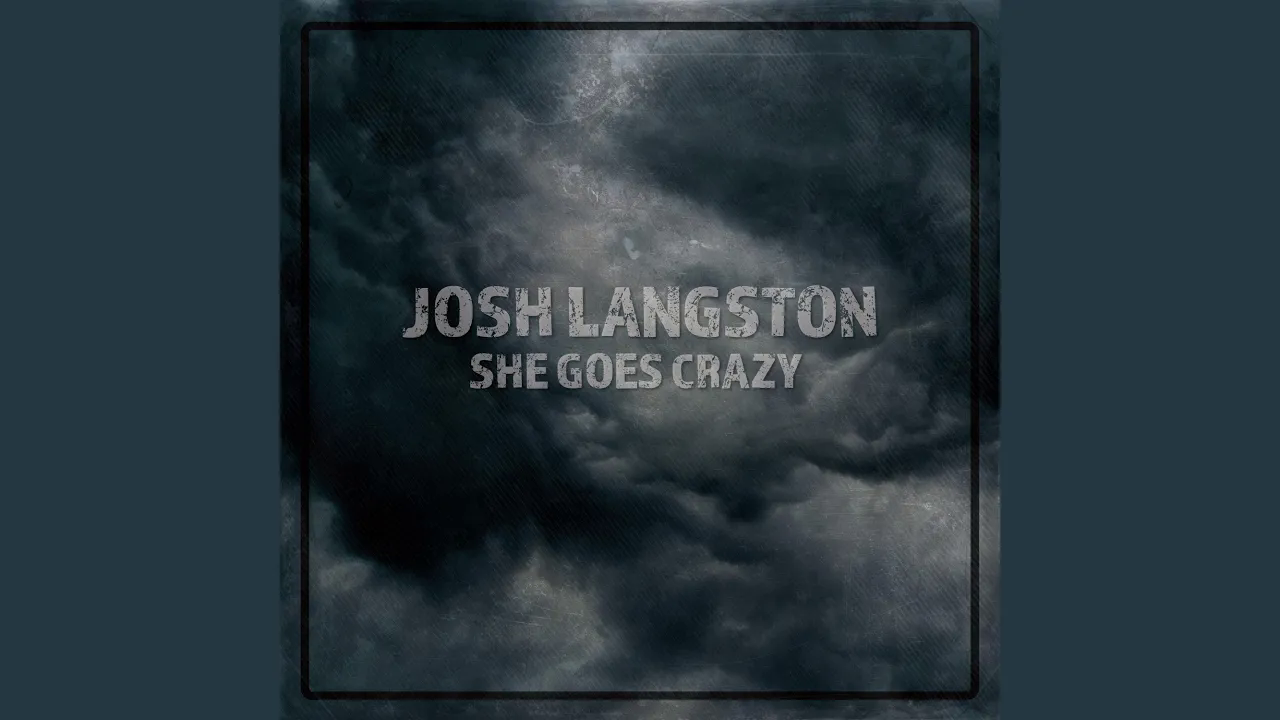 Art for She Goes Crazy by Josh Langston