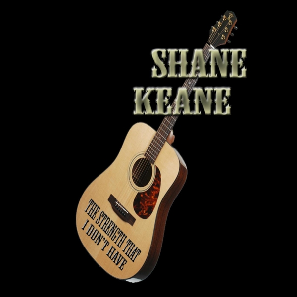 Art for The Strength That I Don't Have by Shane Keane