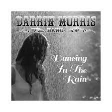 Art for Dancing in the Rain by Darrin Morris Band