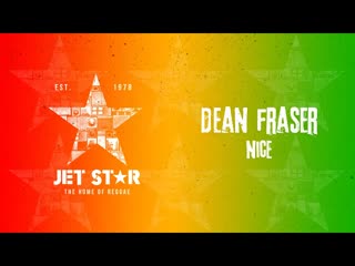 Art for Dean Fraser - Nice (Official Audio) | Jet Star Music by Lou & Peter Berryman