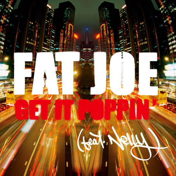 Art for Get It Poppin (Featuring Nelly) [Radio Version] by Fat Joe