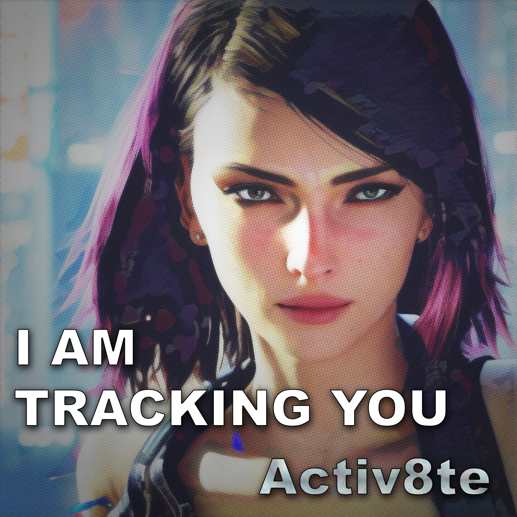 Art for I Am Tracking You by Activ8te feat. AENDZI