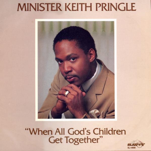 Art for When All God's Children Get Together by Minister Keith Pringle and The Pentecostal Community Choir