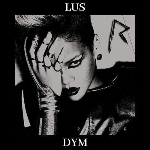 Art for Rude Boy (LUS x DYM Remix) (Extended) (Clean) by Rihanna