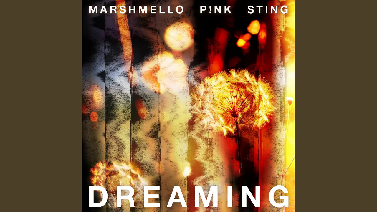 Art for Dreaming by Marshmello, P!NK, Sting